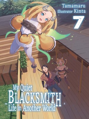 cover image of My Quiet Blacksmith Life in Another World, Volume 7